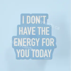 Classy Cards - Sticker | Don'T Have Energy