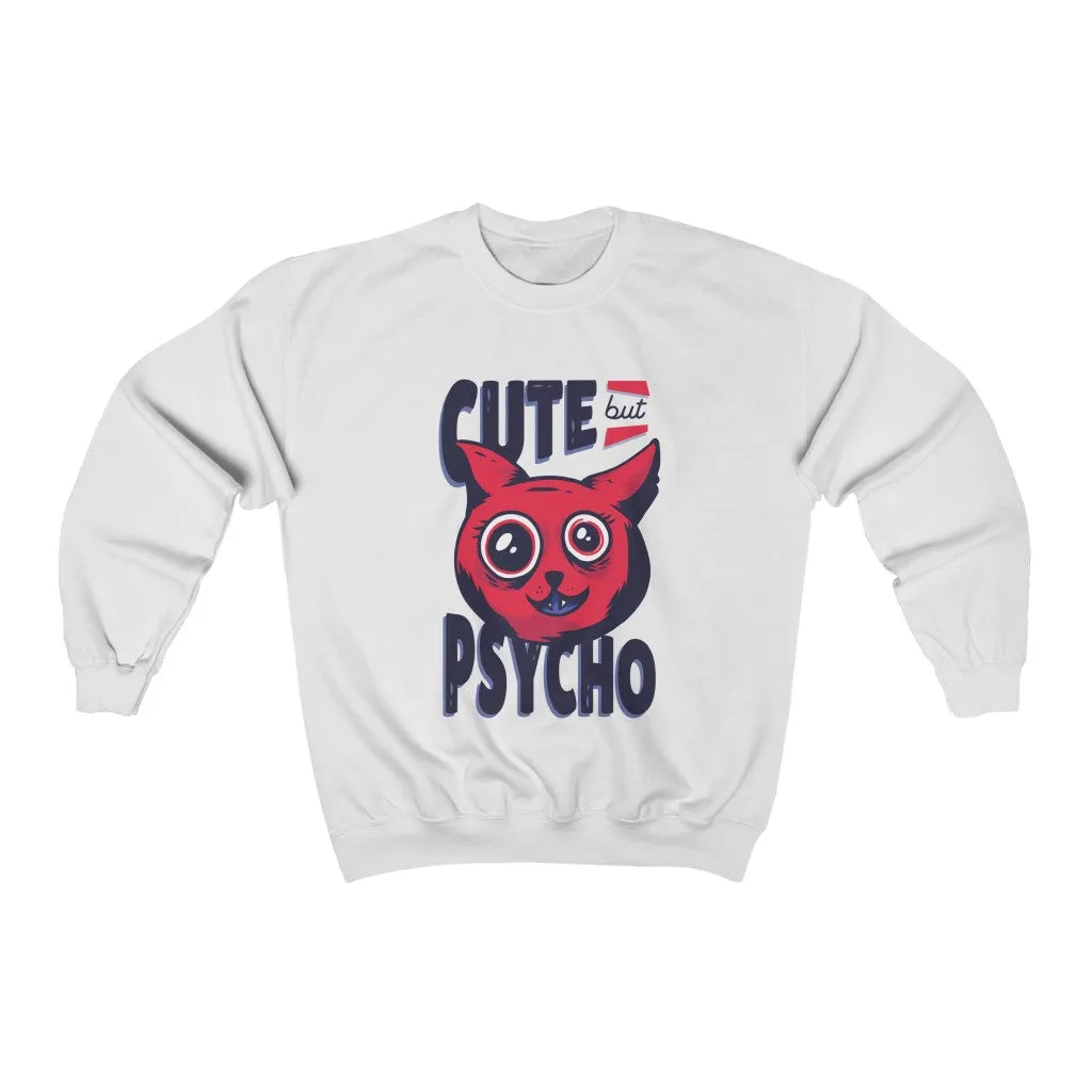 Cute psycho Sweatshirt