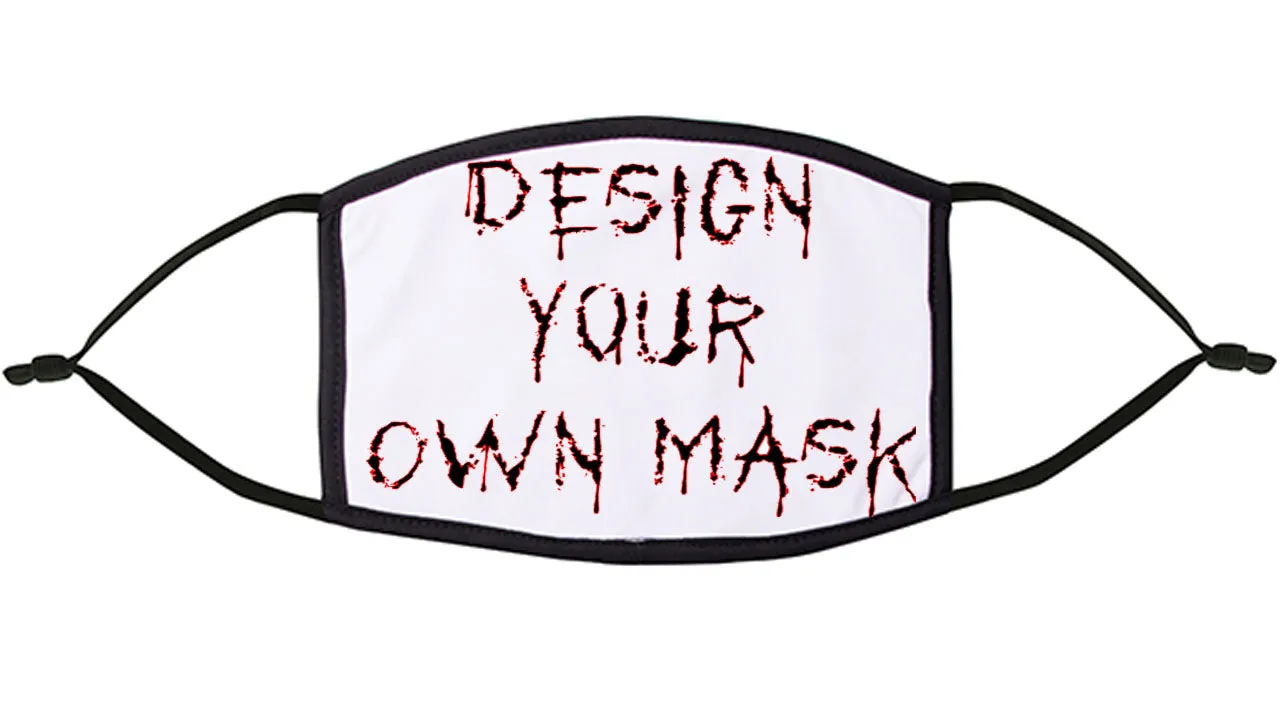 Design Your Own  Re-Usable Face Mask