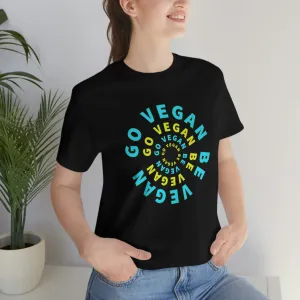 Go Vegan Be Vegan Short Sleeve Tee