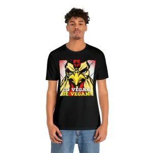 Go Vegan Be Vegan! Short Sleeve Tee