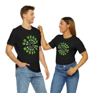 Go Vegan Be Vegan Short Sleeve Tee