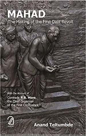 Mahad: The Making Of The First Dalit Revolt
