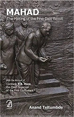 Mahad: The Making Of The First Dalit Revolt