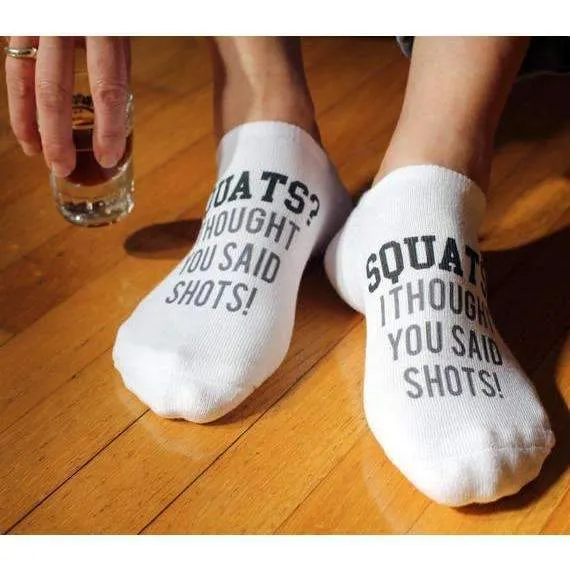Squats? I thought you said shots! Funny Workout Socks