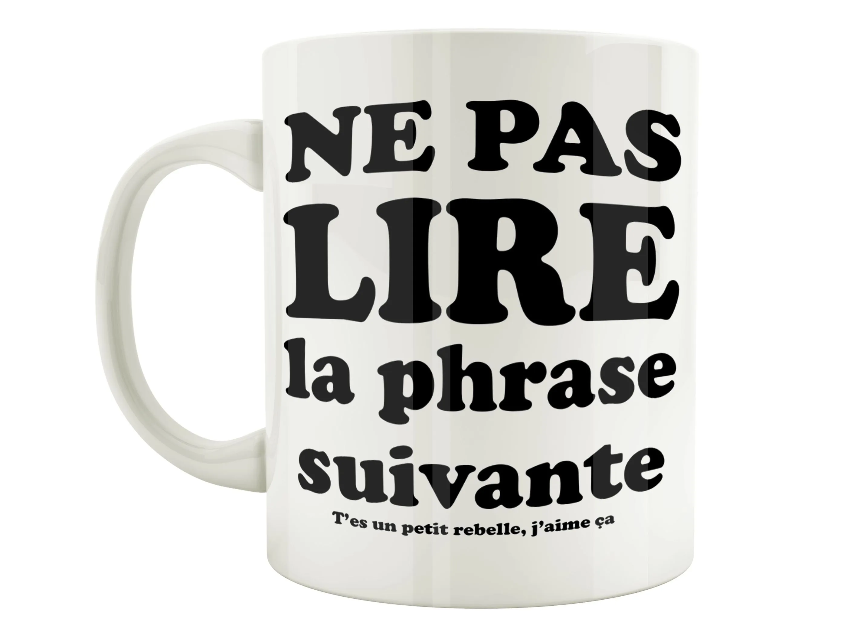 Tasse Mug Polymere Incassable 340ML Fun - Ne pas lire la phrase suivante rebelle
